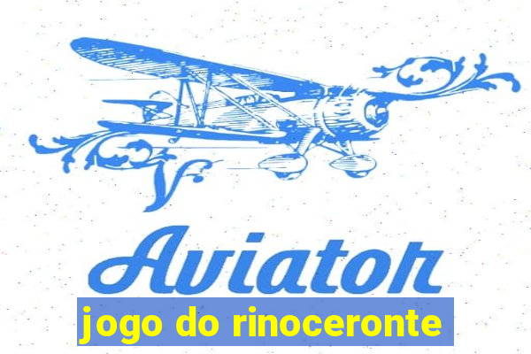 jogo do rinoceronte